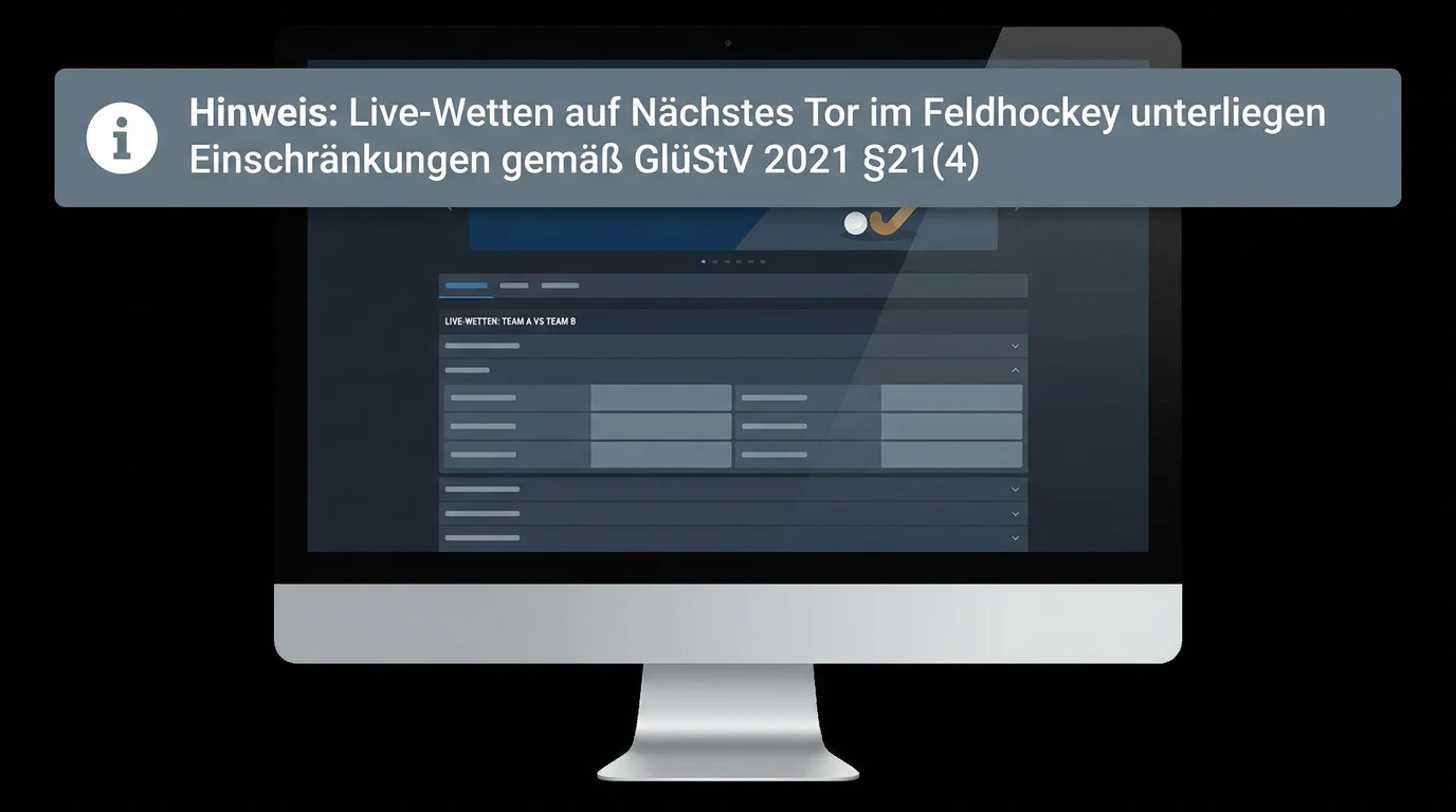Hinweis auf Live-Wetten-Einschränkungen für Feldhockey Ereigniswetten gemäß GlüStV 2021 §21